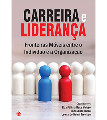 Carreira e Liderança: Fronteiras Móveis entre o Indivíduo e a Organização